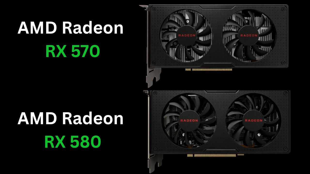AMD Radeon RX 570 vs RX 580 Graphics Cards