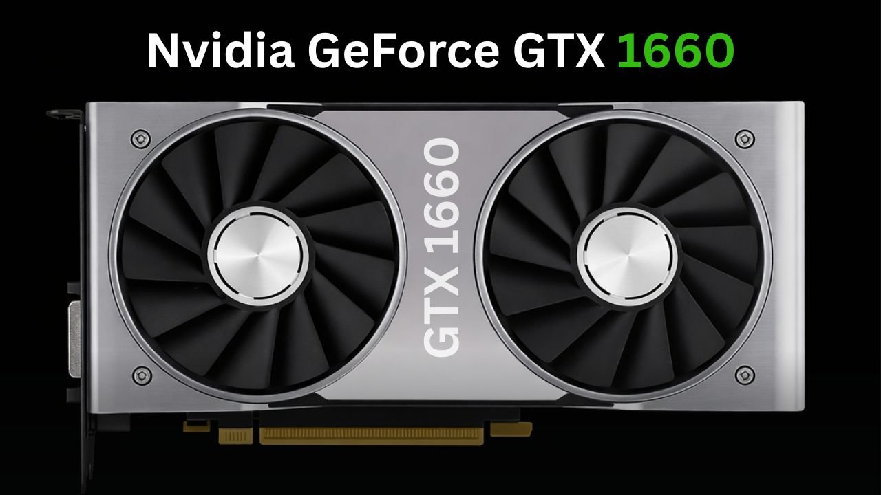 Nvidia GeForce GTX 1660 graphics card