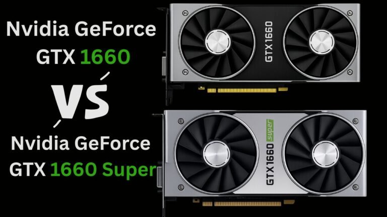 Nvidia GeForce GTX 1660 vs GTX 1660 Super